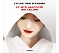 Le Vite Nascoste Dei Colori (audiolibro)