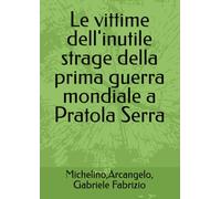 Le vittime dell'inutile strage della prima guerra mondiale a Pratola Serra