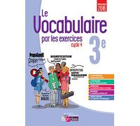 Le vocabulaire par les exercices 3e Cycle 4