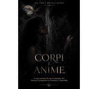 LE VOCI DELLA LUNA: CORPI E ANIME -edizione a colori-