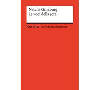Le voci della sera. Italienischer Text mit deutschen Worterklärungen. Niveau B2 (GER): Ginzburg, Natalia - Originalversion mit Erläuterungen - 14143