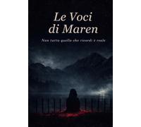 Le Voci di Maren: Non tutto quello che ricordi è reale