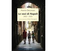 Le voci di Napoli 2022-2025. Premio Decumani