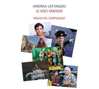 Le voci fantasy. Magia del doppiaggio (Tascabili)
