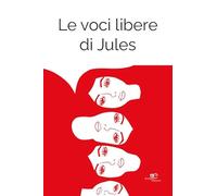 Le voci libere di Jules (Chronos. Autobiografie di cittadini)