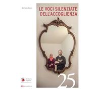 Le voci silenziate dell'accoglienza (Quaderni della Fondazione Migrantes)
