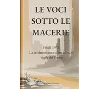 Le voci sotto le macerie. Friuli 1976. La testimonianza di un giovane vigile del fuoco