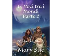 Le Voci tra i Mondi Parte 2: L'Ombra che divide
