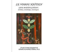 Le Vodou Haitien sans Mystification
