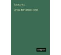 Le voeu d'être chaste: roman