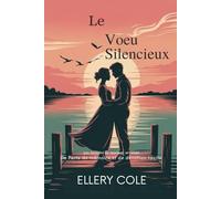 LE VOEU SILENCIEUX: Une histoire de mariage arrangé, de perte de mémoire et de dévotion tacite (Histoire d’amour historique sombre)