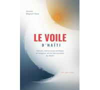 Le Voile d'Haïti: Histoire, karma socio-politique et religieux, et les lois occultes du destin