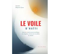 Le Voile d'Haïti: Histoire, karma socio-politique et religieux, et les lois occultes du destin