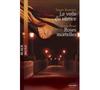 Le Voile Du Silence - Roses Mortelles (harlequin Black Rose) (ebook)