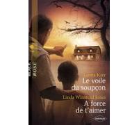 Le Voile Du Soupçon - A Force De Taimer (harlequin Black Rose) (ebook)