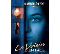 Le voisin d'en face: Quand la curiosité est vraiment un vilain défaut