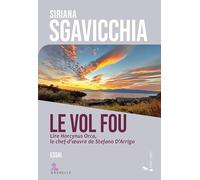 Le vol fou: Lire Horcynus Orca, le chef-d'oeuvre de Stefano D'Arrigo