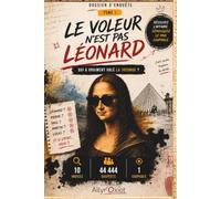 Le voleur n'est pas Léonard...Qui a vraiment volé la Joconde ?: Une enquête géante au Louvre - 44 444 suspects, des indices à analyser et un seul ... : Les Grandes Enquêtes Impossibles)