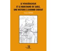 Le Vougéologue Et Le Marchand De Sable Une Histoire À Dormir Debout (e