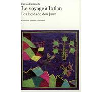 Le voyage à Ixtlan: Les leçons de don Juan