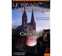 Le voyage alchimique, étape 2 - Chartres, sur les chemins de la pierre philosophale [Francia] [DVD]
