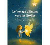 Le Voyage d’Emma vers les étoiles: Une histoire d’amitié entre un enfant et son animal, d’au revoir et d’espoir