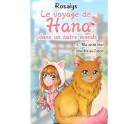 Le voyage de Hana, dans un autre monde: Ma vie de chat slow life au Japon