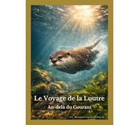 Le Voyage de la Loutre: Au-delà du Courant