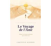 Le Voyage de l'Âme: Nettoyer ses lunettes intérieures pour revenir à soi