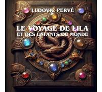 LE VOYAGE DE LILA ET DES ENFANTS DU MONDE