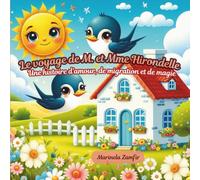 Le voyage de M. et Mme Hirondelle: Une histoire d'amour, de migration et de magie
