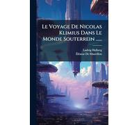 Le Voyage De Nicolas Klimius Dans Le Monde Souterrein ......