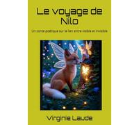 Le voyage de Nilo: Un conte poétique sur le lien entre visible et invisible