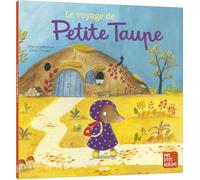 LE VOYAGE DE PETITE TAUPE (Mes p'tits albums)