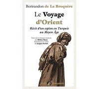 Le Voyage d'Orient: Récit d'un espion en Turquie au Moyen Age