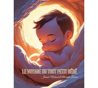 Le voyage du tout petit bébé (À hauteur d’enfant)