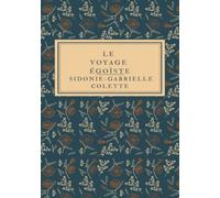Le Voyage égoïste: suivi de quatre saisons