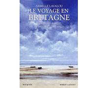 Le voyage en Bretagne: De Nantes à Brest, de Brest à Saint-Malo