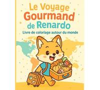 Le Voyage Gourmand de Renardo: Livre de coloriage autour du monde - 20 scènes mignonnes à colorier pour enfants