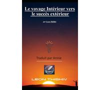 Le voyage Intérieur vers le succès Extérieur