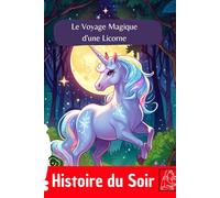 Le Voyage Magique d'une Licorne: Histoire du Soir : Tome 3 pour s'endormir avec doudou (Histoire du soir ( Dodo Doudou))