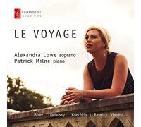 Le Voyage - Mélodies Françaises / Alexandra Lowe & Patrick Milne