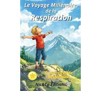 Le Voyage Millénaire de la Respiration: Léo au royaume merveilleux de la Respiration
