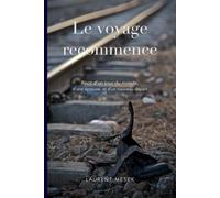 Le voyage recommence: Récit d'un tour du monde, d'une épreuve, et d'un nouveau départ