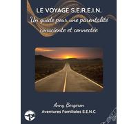 Le Voyage S.E.R.E.I.N.: Un guide pour une parentalité consciente et connectée