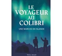 Le Voyageur au Colibri: Une Marche en Islande