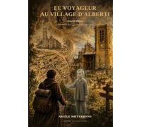 Le Voyageur au village d'Alberti: Alberti Villare - Chronique d'un village devenu ville