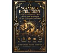 LE VOYAGEUR INTELLIGENT: Carnet de voyage & planificateur avec 100+ invites IA, suivi de budget, listes de bagages et journal de bord
