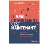Le Vrai Changement Cest Maintenant ! (ebook)