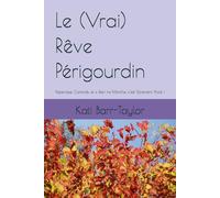 Le (Vrai) Rêve Périgourdin: Paperasse, Canards, et si Rien ne Marche, c’est Sûrement Août !